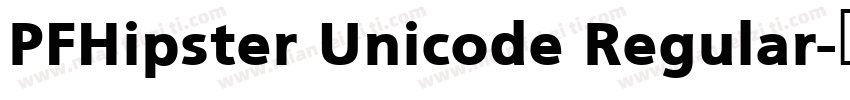 PFHipster Unicode Regular字体转换